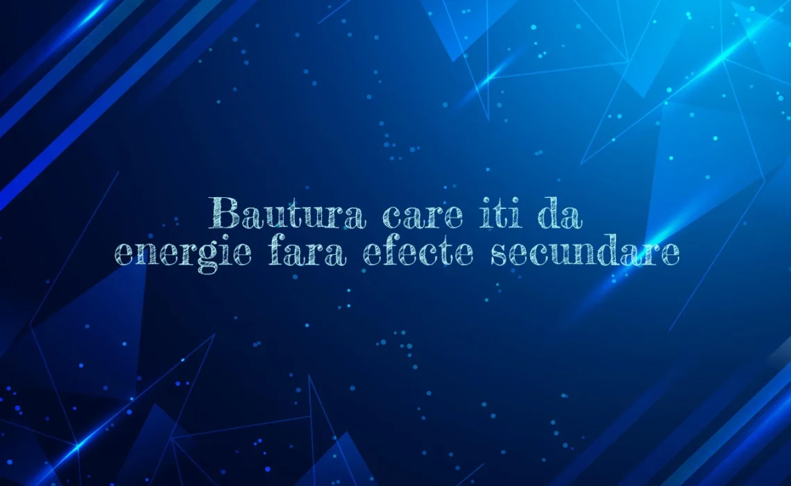 Bautura care iti da energie fara efecte secundare